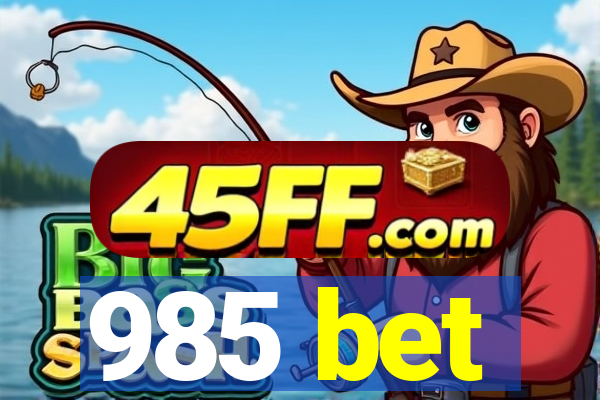 985 bet